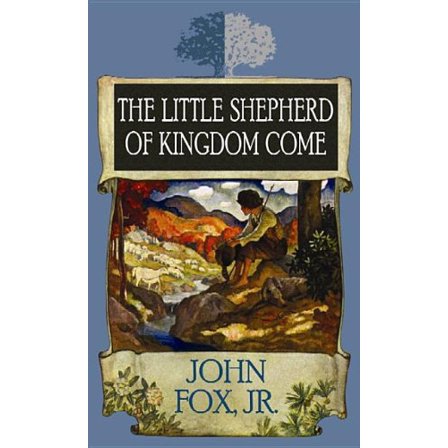 Pre-Owned The Little Shepherd of Kingdom Come (Hardcover) 1611735041 9781611735048