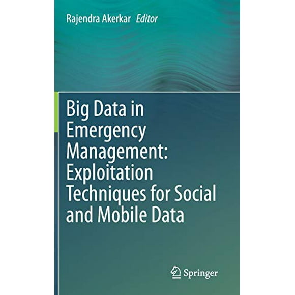 Big Data in Emergency Management: Exploitation Techniques for Social and Mobile Data