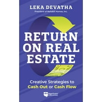 Return on Real Estate: Creative Strategies to Cash Out or Cash Flow, (Paperback)