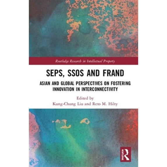 Pre-Owned Routledge Research in Intellectual Prope SEPs, SSOs and FRAND: Asian and Global Perspectives on Fostering Innovation in Interconnectivity, (Hardcover)