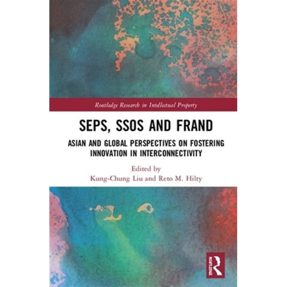 Pre-Owned Routledge Research in Intellectual Prope SEPs, SSOs and FRAND: Asian and Global Perspectives on Fostering Innovation in Interconnectivity, (Hardcover)