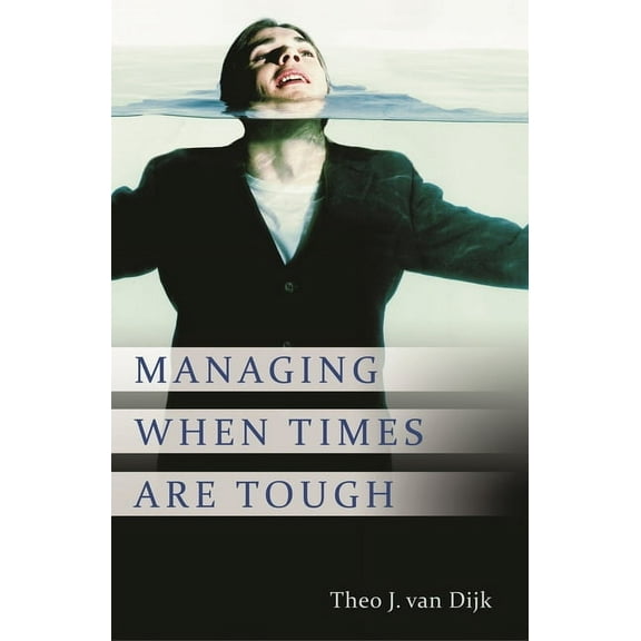 Managing When Times Are Tough, (Hardcover)