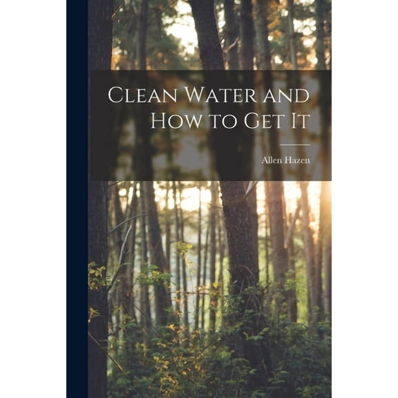 Clean Water and How to Get It, (Paperback)