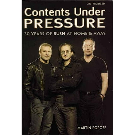 Contents Under Pressure : 30 Years of Rush at Home and Away (Paperback)