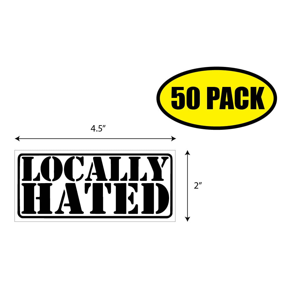 Locally Hated Vinyl Sticker Decal (2" x 4.5") | Peel & Stick | Funny, Humor, Gift, Humorous, Sarcastic, Satirical