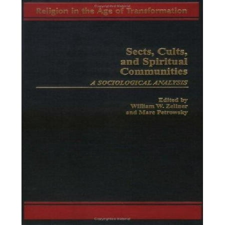 Sects, Cults, and Spiritual Communities : A Sociological Analysis