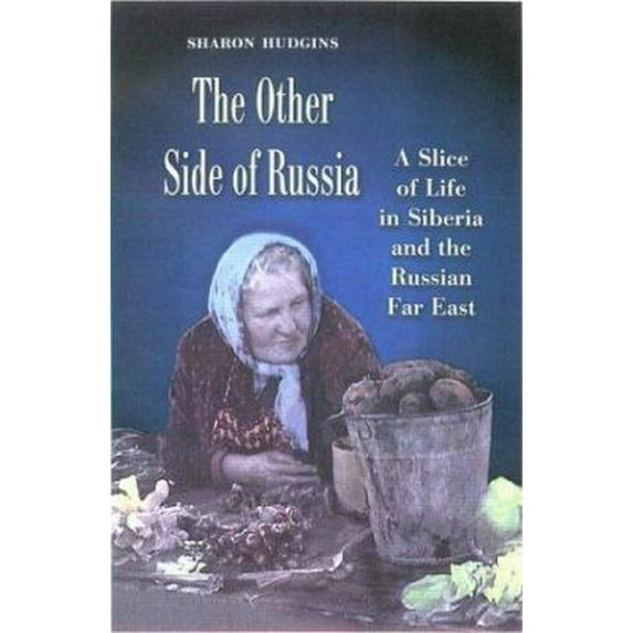 Pre-Owned The Other Side of Russia: A Slice of Life in Siberia and the Russian Far East Volume 21 (Paperback) 1585444049 9781585444045