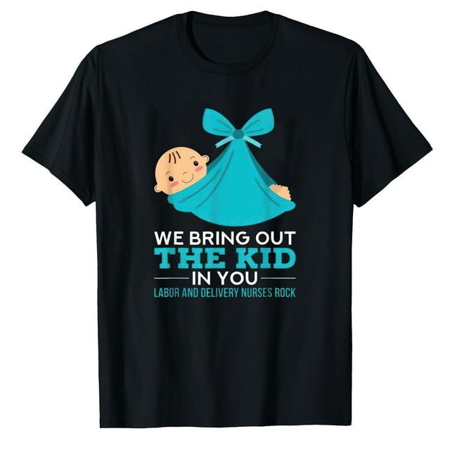 AALJY Labor Delivery Nurses We Bring Out The Kid In You Nurse Gift T-Shirt