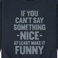 thumbnail image 3 of Instant Message - If You Can't Say Something Nice  - Men's Crew Neck Fleece Pullover, 3 of 6