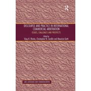 Discourse and Practice in International Commercial Arbitration: Issues, Challenges and Prospects, (Hardcover)
