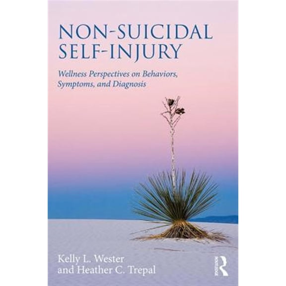 Pre-Owned Non-Suicidal Self-Injury: Wellness Perspectives on Behaviors, Symptoms, and Diagnosis (Paperback)