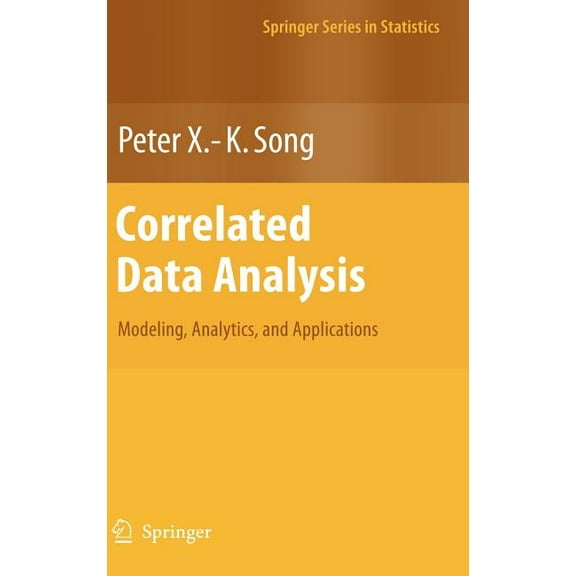 Springer Statistics Correlated Data Analysis: Modeling, Analytics, and Applications, (Hardcover)