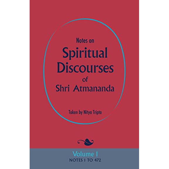Pre-Owned Notes on Spiritual Discourses of Shri Atmananda: Volume 1, 9780956309129, 0956309127, Paperback,
