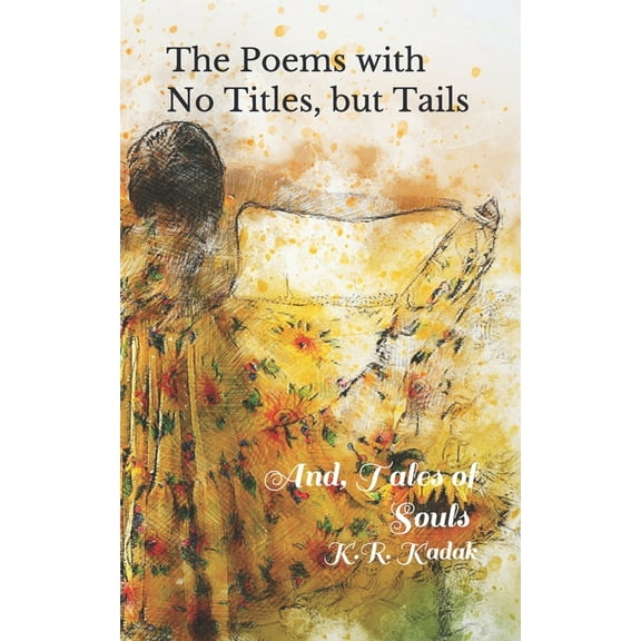 The Poems with No Titles, but Tails (Paperback)