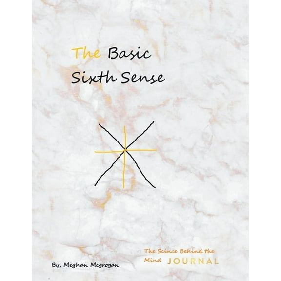 The Basic Sixth Sense: The Science Behind the Mind Journal, (Paperback)