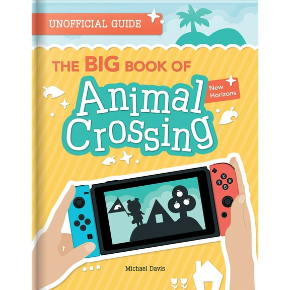 Pre-Owned The Big Book of Animal Crossing: New Horizons: Everything You Need to Know to Create Your Island Paradise! (Paperback) 2898022837 9782898022838