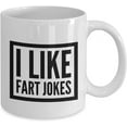 thumbnail image 2 of Funny Jokes Coffee Mug - I Like Fart Jokes - Unique ceramic Gifts Items - Funny Gift Idea, 2 of 8