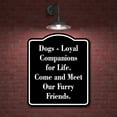 thumbnail image 2 of Dogs Loyal Companions for Life Come BLACK Aluminum Composite Sign, 15"x18", 2 of 9