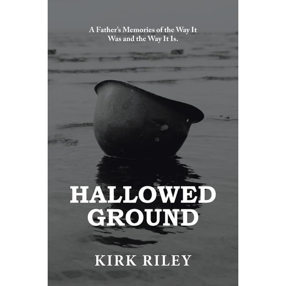 Hallowed Ground: A Father'S Memories of the Way It Was and the Way It Is., (Paperback)