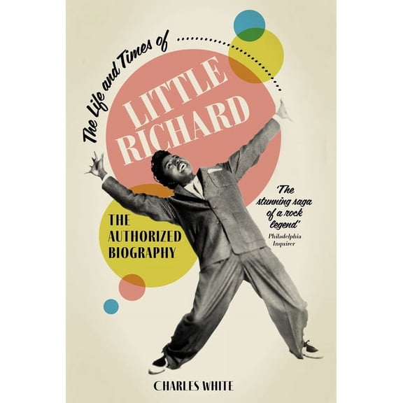 Life and Times of Little Richard: The Authorized Biography (Paperback)