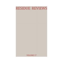 Residue Reviews/Rückstandsberichte Residue Reviews / Rückstands-Berichte: Residues of Pesticides and Other Foreign Chemicals in Foods and Feeds / Rückständ, Book 17, (Paperback)