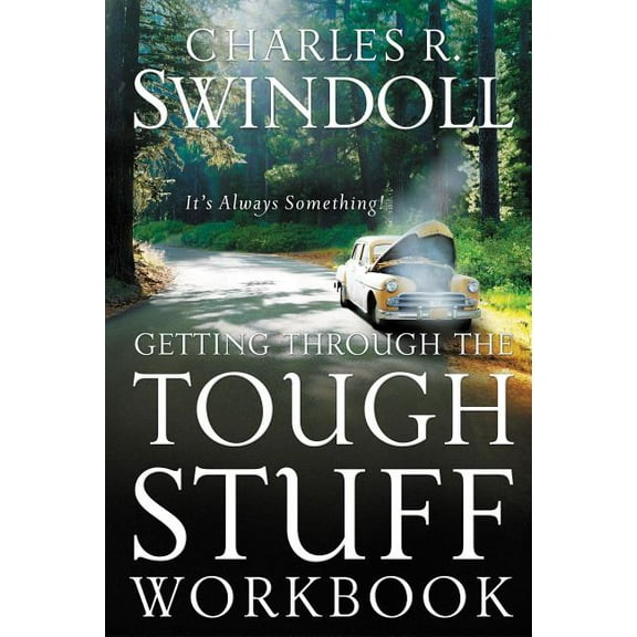 Getting Through the Tough Stuff Workbook: It's Always Something, (Paperback)