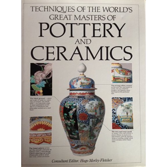 Pre-Owned Techniques of the World's Great Masters of Pottery and Ceramics (Hardcover) 0890095469 9780890095461