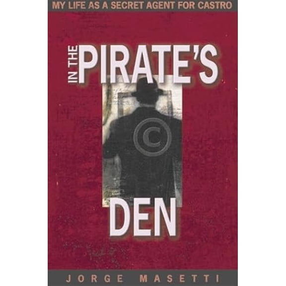 Pre-Owned In the Pirate's Den: My Life as a Secret Agent for Castro (Hardcover) 1893554422 9781893554429