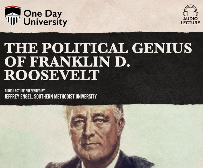 The Political Genius Of Franklin D Roosevelt Audiobook Walmart Com Walmart Com