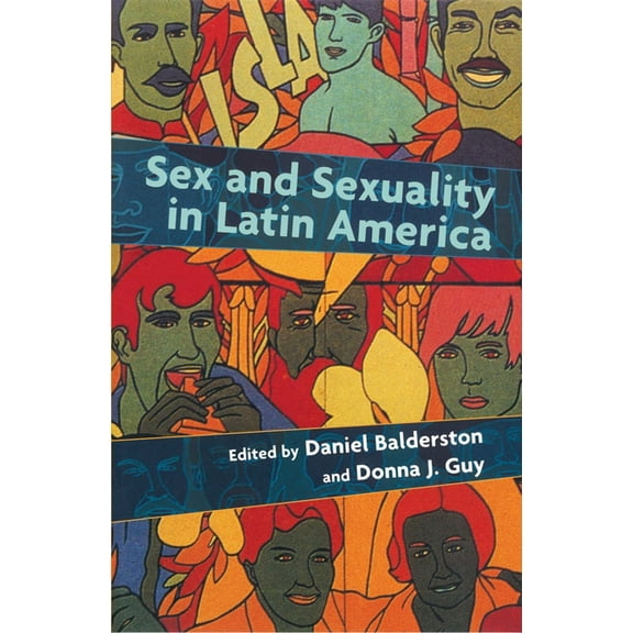 Sex and Sexuality in Latin America: An Interdisciplinary Reader, (Paperback)