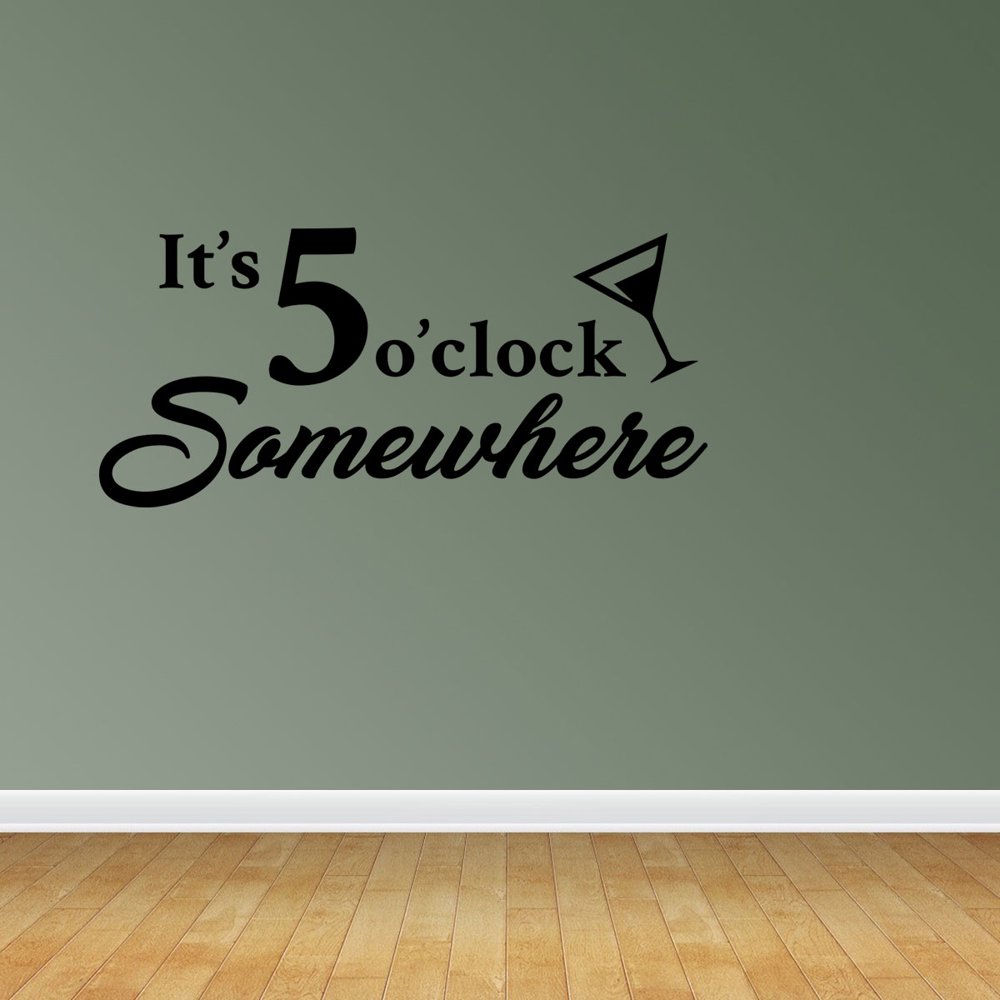 Wall Decal Quote It's 5 O'clock Somewhere Vinyl Sticker Home Decor