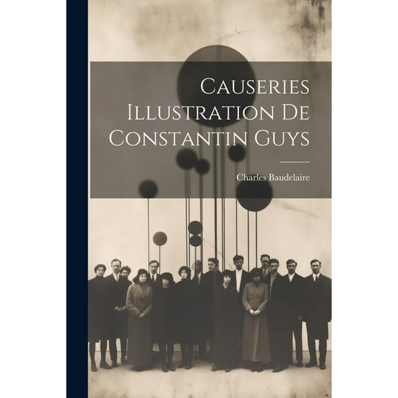 Causeries Illustration de Constantin Guys (Paperback)