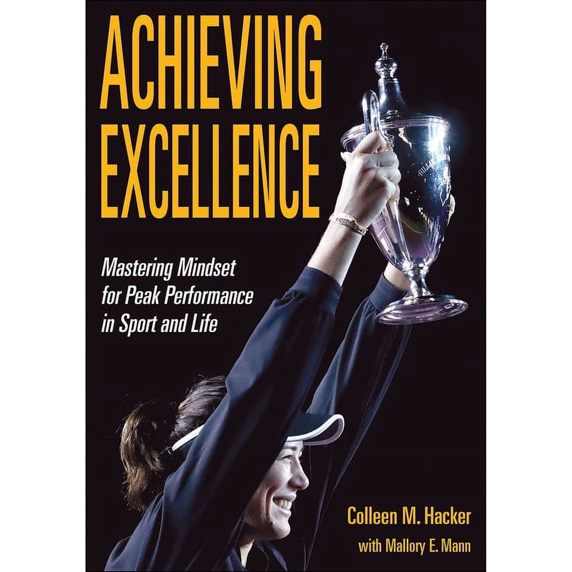 Achieving Excellence: Mastering Mindset for Peak Performance in Sport and Life (Paperback)