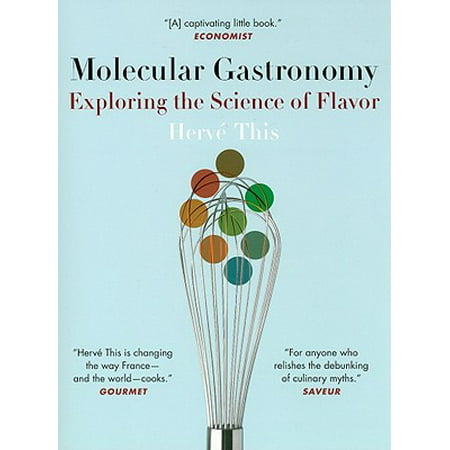 Molecular Gastronomy : Exploring the Science of