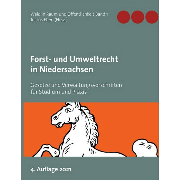 Forst- und Umweltrecht in Niedersachsen: Gesetze und Verwaltungsvorschriften fÃ¼r Studium und Praxis, (Paperback)
