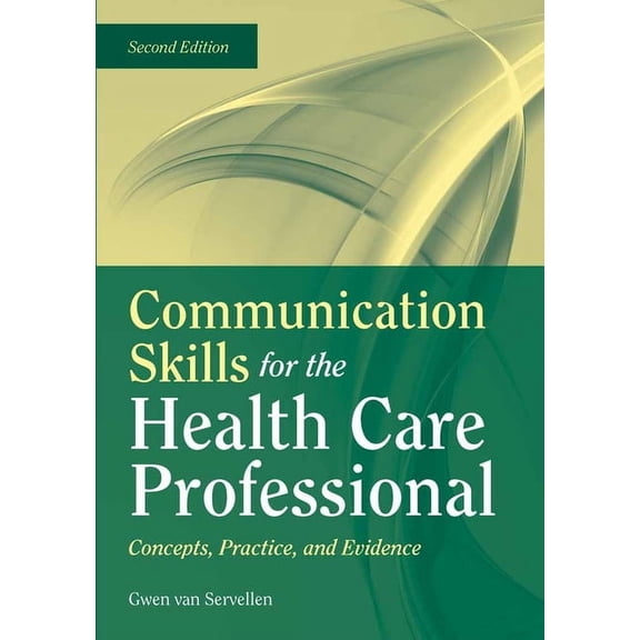 Communication Skills for the Health Care Professional: Concepts, Practice, and Evidence: ., (Paperback)