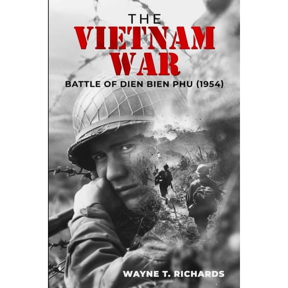 The Vietnam War: Battle of Dien Bien Phu (1954), (Paperback)