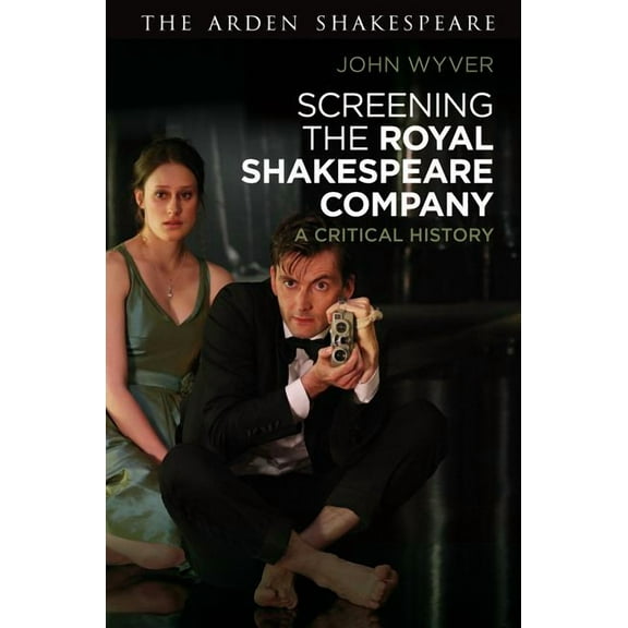 Screening the Royal Shakespeare Company: A Critical History, (Hardcover)