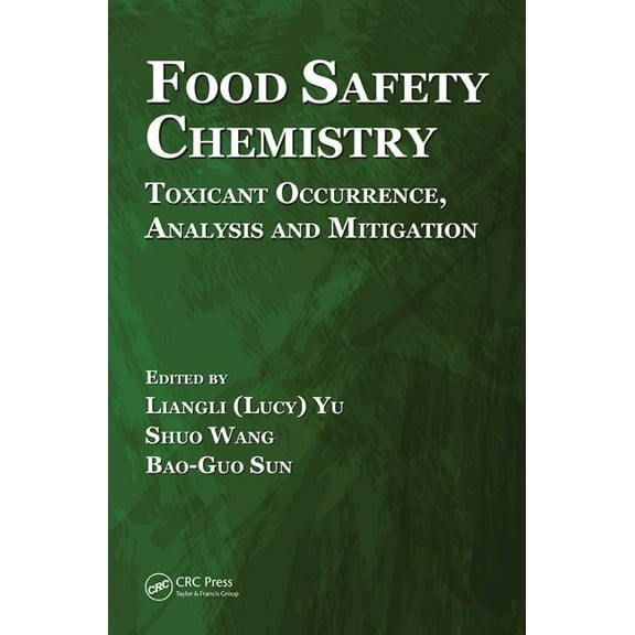 Food Safety Chemistry: Toxicant Occurrence, Analysis and Mitigation, (Hardcover)