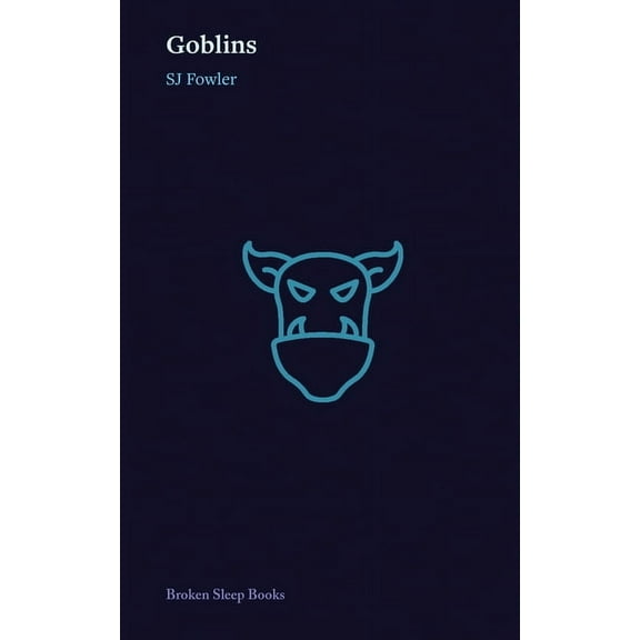 Goblins: or The Tiny Tears of Technology, (Paperback)