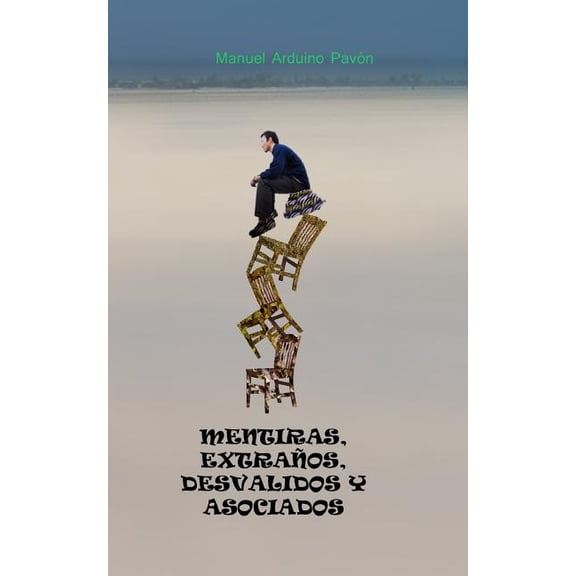 Mentiras, extraños, desvalidos y asociados (Paperback)