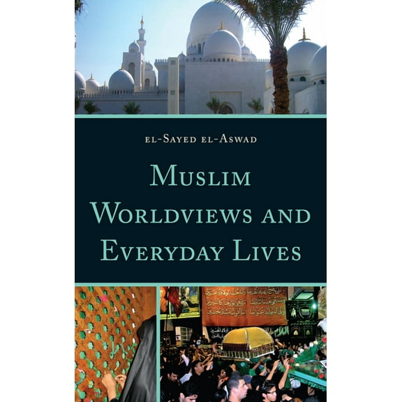 Muslim Worldviews and Everyday Lives, (Hardcover)