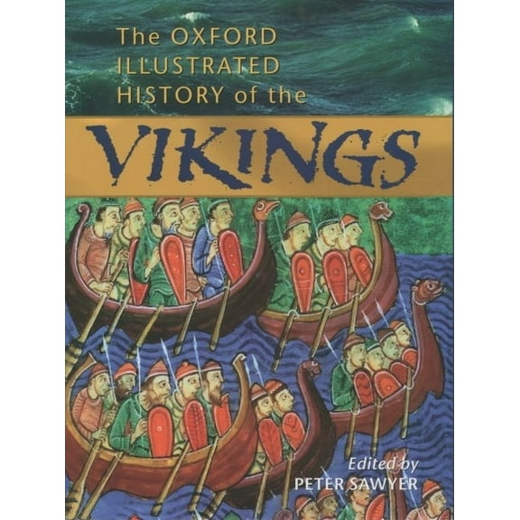 Oxford Illustrated History The Oxford Illustrated History of the Vikings, (Paperback)