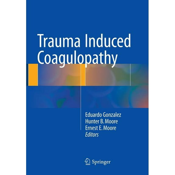 Trauma Induced Coagulopathy, (Paperback)