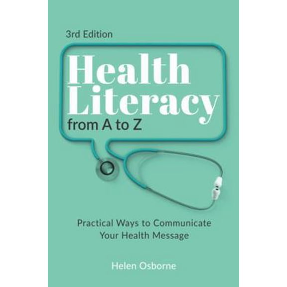 Pre-Owned Health Literacy from A to Z: Practical Ways to Communicate Your Health Message (Paperback) 1636181759 9781636181752