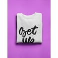 thumbnail image 3 of Get Up. Sweatshirt Men -Image by Shutterstock, Male Large, 3 of 4