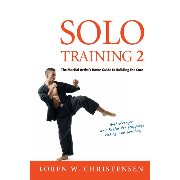 Pre-Owned Solo Training 2: The Martial Artist's Guide to Building the Core (Paperback) 1594394903 9781594394904