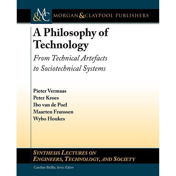 A Philosophy of Technology: From Technical Artefacts to Sociotechnical Systems