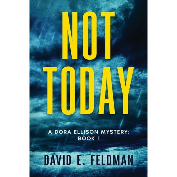 A Dora Ellison Mystery Not Today, Book 1, (Paperback)