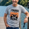 thumbnail image 3 of Jollimate I Paused My Game to Be Here Shirt, Funny Gaming Shirt, Gift For Gamer, Gamer Gift, 3 of 6